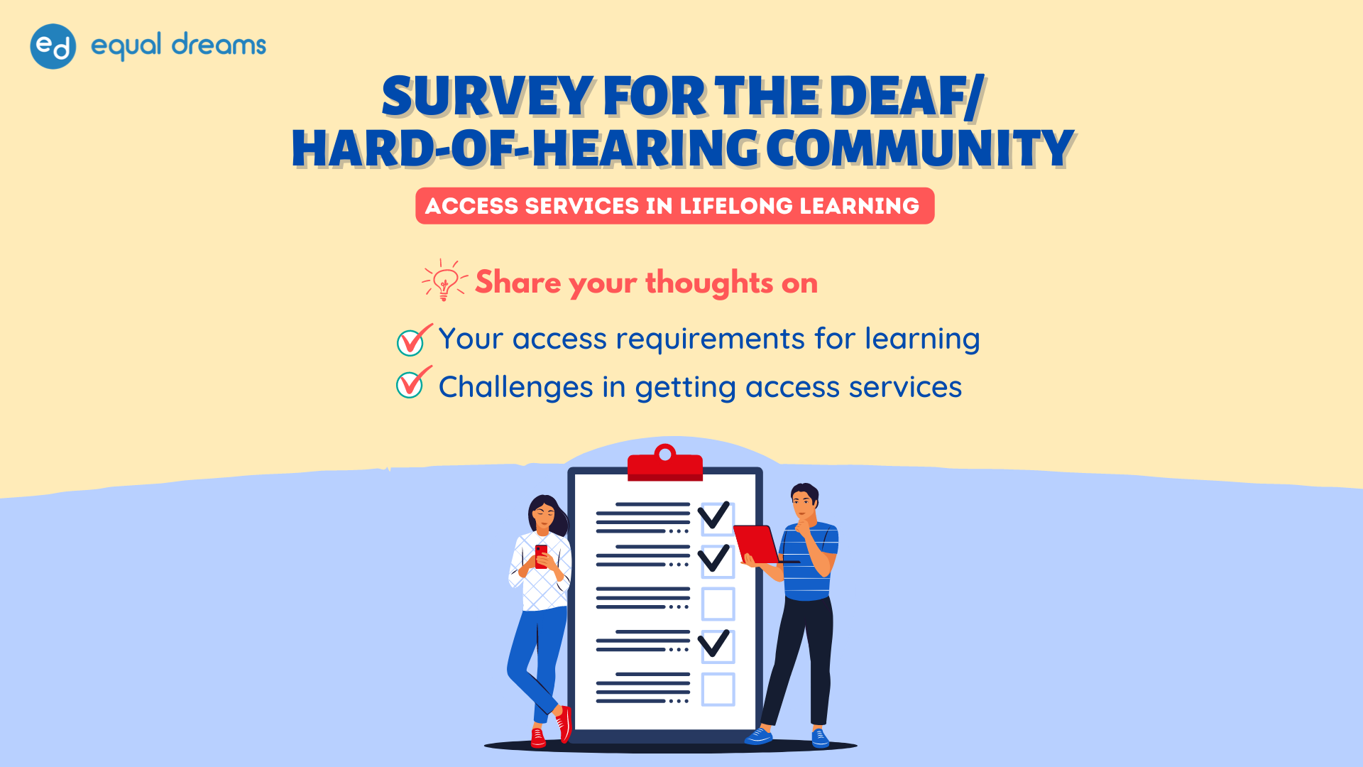 Survey for the Deaf/Hard of Hearing Community Banner with texts that says Access Services with Lifelong Learning. Share your thoughts on your access requirements for learning and Challenges in getting access services